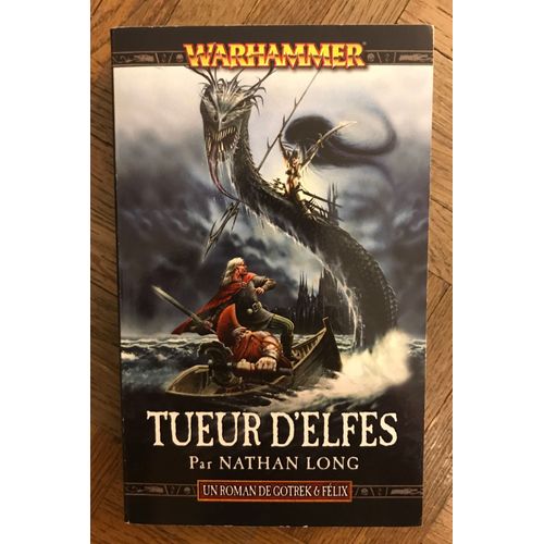Gotrek & Felix, T10 Tueur D'elfes