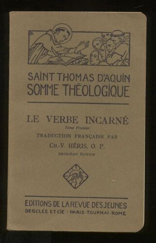 Somme Théologique - Le Verbe Incarné - Tome Premier