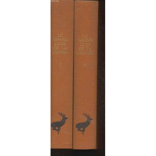 Le Grand Livre De La Chasse Tome 1 Et 2 (En Deux Volumes)