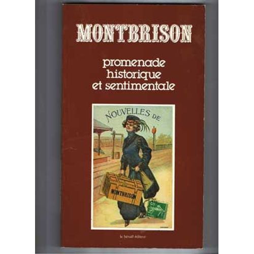 Montbrison - Promenade Historique Et Sentimentale
