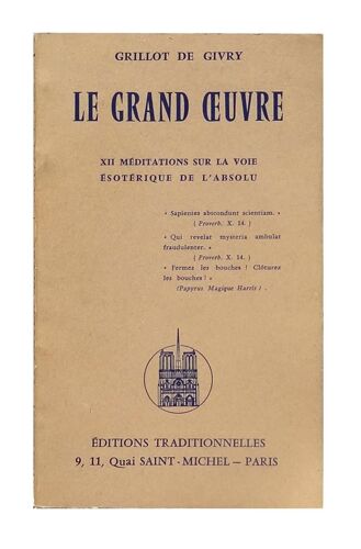 Le Grand Oeuvre - 12 Méditations Sur La Voie Ésotérique De L'absolu
