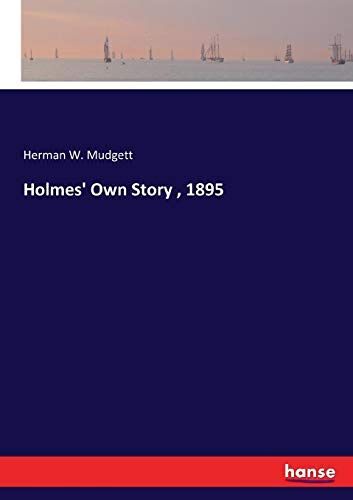 Holmes' Own Story , 1895