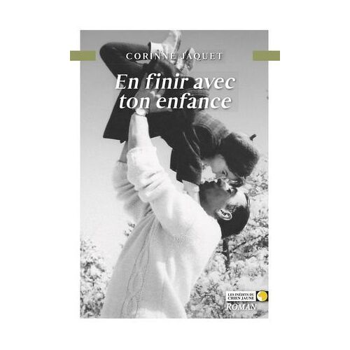 En Finir Avec Ton Enfance