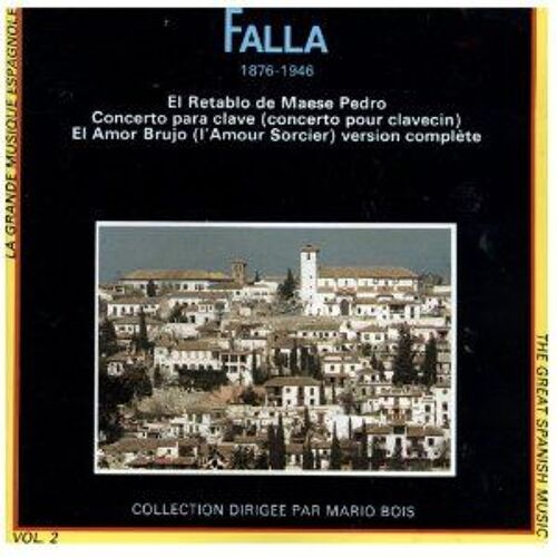 El Retablo De Maese Pedro - Concerto Pour Clavecin - El Amor Brujo