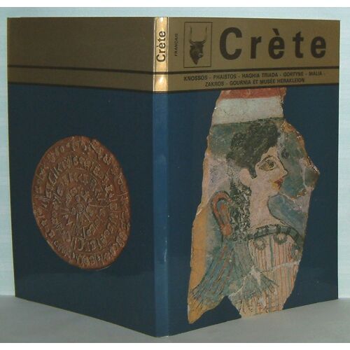 Crète Knossos - Phaistos - Haghia Triada - Gortyne -Malia - Zakros - Gournia Et Musée Heakleion