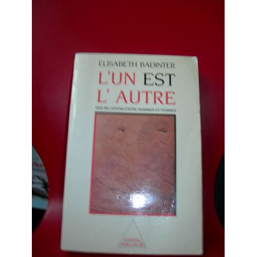L'un Est L'autre - Des Relations Entre Hommes Et Femmes