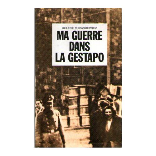 Ma Guerre Dans La Gestapo