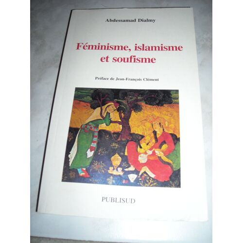 Féminisme, Islamisme Et Soufisme