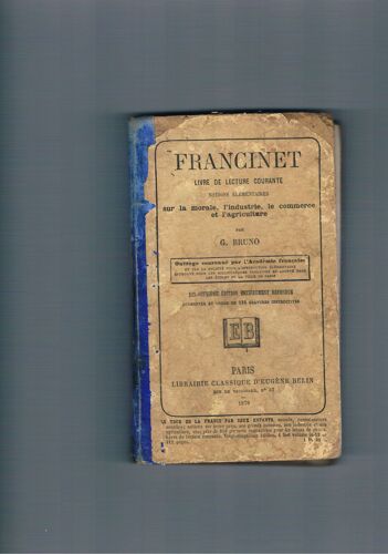 Francinet, Livre De Lecture Courante, Notions Elementaires Sur La Morale, L'industrie, Le Commerce Et L'agriculture