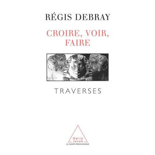 Croire, Voir, Faire