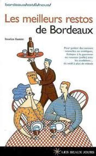 Les Meilleurs Restos De Bordeaux
