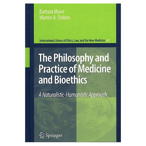 The Philosophy And Practice Of Medicine And Bioethics