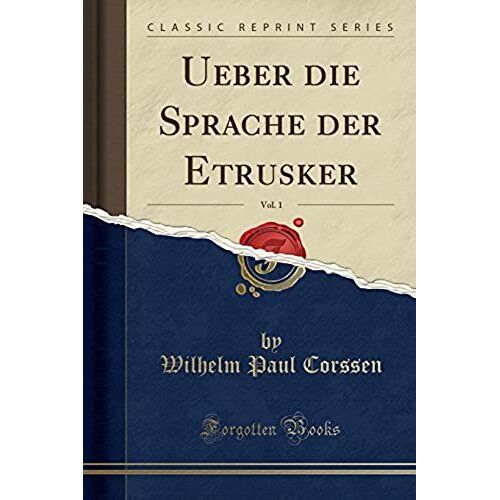 Corssen, W: Ueber Die Sprache Der Etrusker, Vol. 1 (Classic