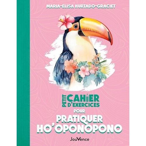 Petit Cahier D'exercices Pour Pratiquer Ho'oponopono