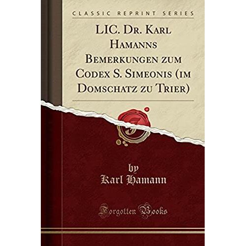 Hamann, K: Lic. Dr. Karl Hamanns Bemerkungen Zum Codex S. Si