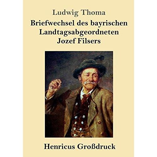 Briefwechsel Des Bayrischen Landtagsabgeordneten Jozef Filsers (Großdruck)