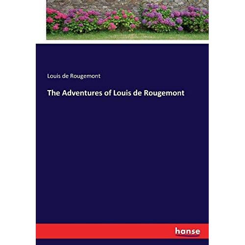 The Adventures Of Louis De Rougemont