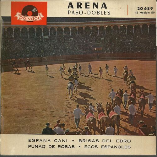 Arena Éxécutés Dans Les Corridas Espagnoles : Espana Cani (Pascual Marquina) - Brisas Del Ebro (Ricardo Dorada)  /  Pinao De Rosas (R. Chapi) - Ecos Espanoles (P. Marquina)