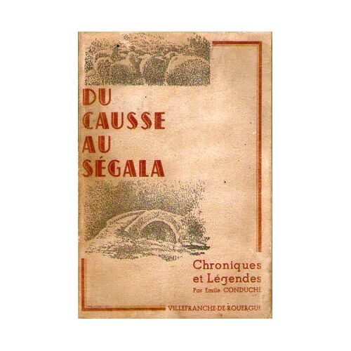 Du Causse Au Ségala : Villefranche-De-Rouergue, Chroniques Et Légendes