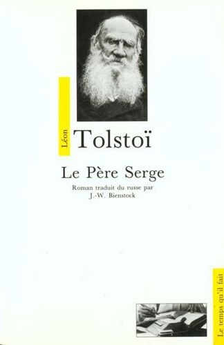 Le Père Serge ( Traduction : J.-W. Bienstock ) - Précédé De : L'homme Qui Voulut Être Saint ( Jil Silberstein )