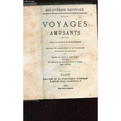 Voyages Amusants. Voyage De Chapelle Et De Bachaumont. Voyage De Languedoc Et De Provence Par Lefranc De Pompignan. Voyage De Paris A Saint-Cloud Et Retour De Saint-Cloud A Paris Par Terre.