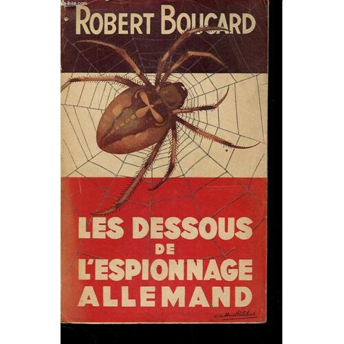 Les Dessous De L'espionnage Allemand. Des Documents, Des Faits.