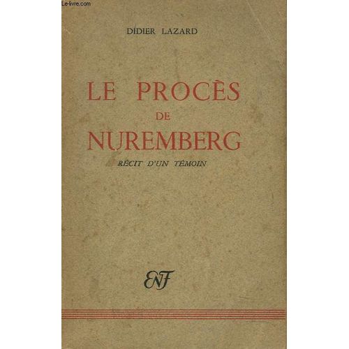 Le Proces De Nuremberg. Recit D'un Temoin.