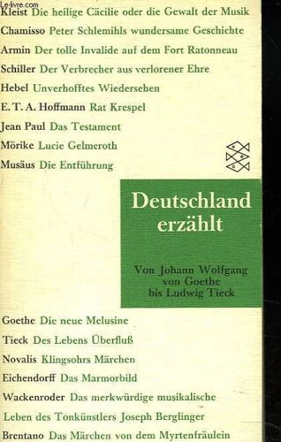 Deutschland Erzählt : Von Goethe Bis Ludwig Tieck