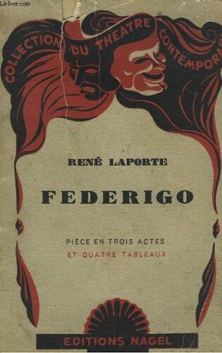 Federigo. Piece En 3 Actes Et 4 Tableaux.