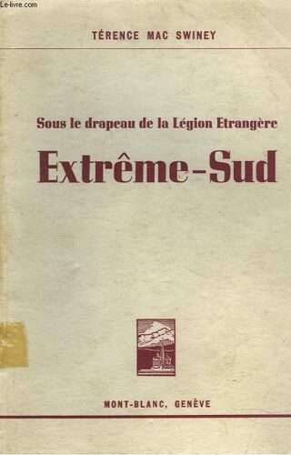 Sous Le Drapeau De La Legion Etrangere. Extrême-Sud.