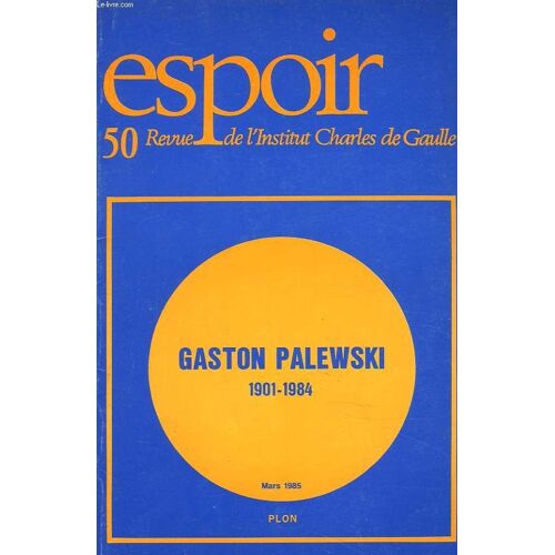 Espoir, Revue De L'institut Charles De Gaulle N°50, Mars 1985. Gaston Palewski 1901-1984.