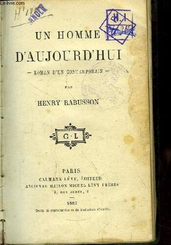 Un Homme D'aujourd'hui. Roman D'un Contemporain.