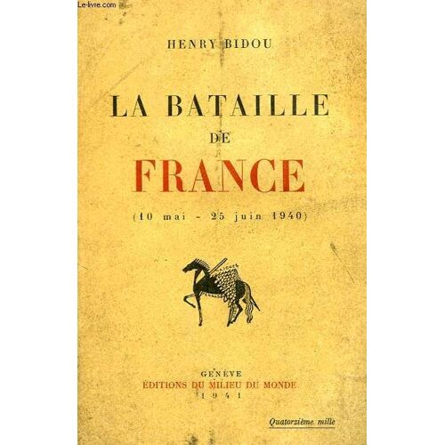 La Bataille De France (10 Mai - 25 Juin 1940)