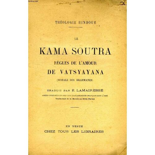 Le Kama Soutra, Regles De L'amour De Vatsyayana (Morale Des Brahmanes)