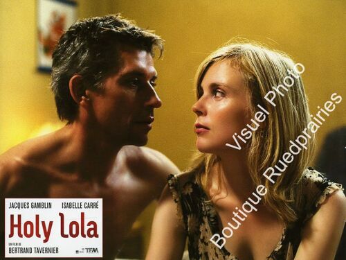Holy Lola : Jeu De Photos D'exploitation Cinématographique - Format 21x28 Cm - Bertrand Tavernier Avec Isabelle Carré, Jacques Gamblin, Bruno Putzulu, Maria Pitarresi, Frédéric Pierrot - 2003