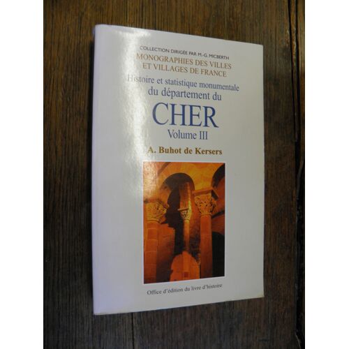 Histoire Et Statistique Monumentale Du Département Du Cher Iii Buhot De Kersers