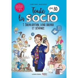 Toute La Socio En Bd - Tome 1 - Socialisation, Lien Social Et Déviance