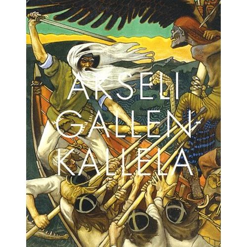 Akseli Gallen-Kallela - Une Passion Finlandaise