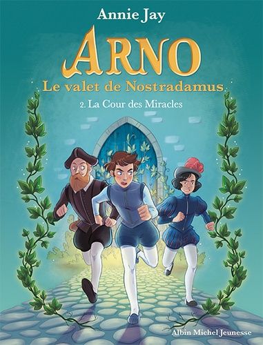Arno, Le Valet De Nostradamus - Tome 2 - La Cour Des Miracles