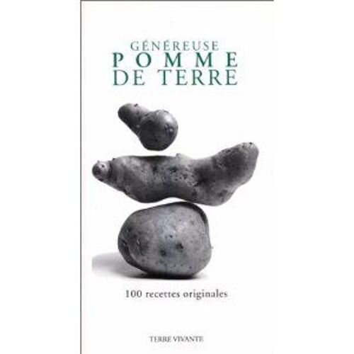 Généreuse Pomme De Terre - 100 Recettes Originale