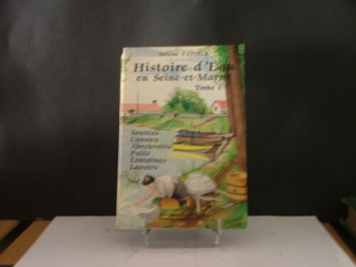 Histoire D'eau En Seine-Et-Marne - N° 1 - Histoire D'eau En Seine-Et-Marne