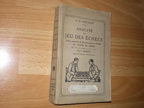 Analyse Du Jeu Des Echecs Edition Augmentée De 68 Parties Par Philidor, Du Traité De Greco, Des Debuts De Stamma Et De Ruy Lopez. Par C. Sanson Directeur De L'echiquier "Journal Des Echecs"