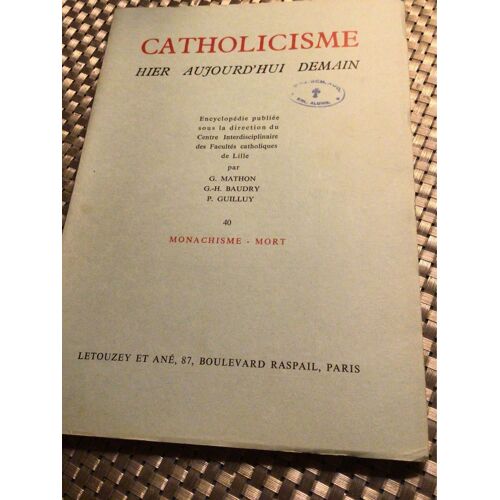Catholicisme Hier Aujourd’Hui Demain. Fascicule 40. Monachisme Mort