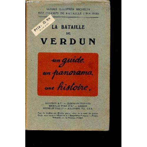 La Bataille De Verdun - Guides Illustres Michelin Des Champs De Bataille (1914-1918) - Un Guide, Un Panorama, Une Histoire