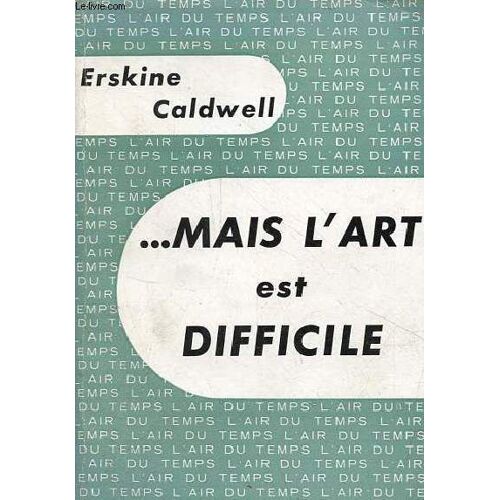 Mais L Art Est Difficile - Collection L Air Du Temps.