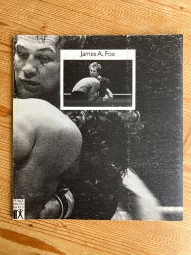 James A. Fox Catalogue Exposition "Boxe À Fleur De Peau" Espace Photo Paris 1986