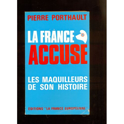 La France Accuse Les Maquilleurs De Son Histoire