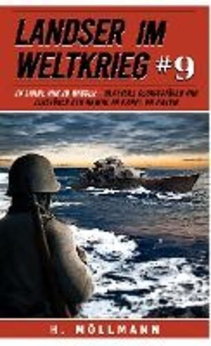 Landser Im Weltkrieg 9: Zu Lande Und Zu Wasser