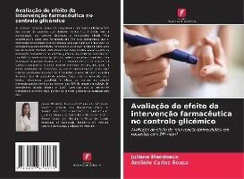 Avaliação Do Efeito Da Intervenção Farmacêutica No Controlo Glicémico