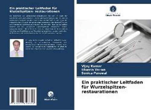 Ein Praktischer Leitfaden Für Wurzelspitzen- Restaurationen